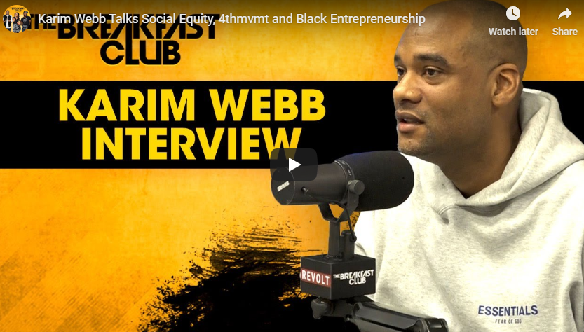 Karim Webb Talks Social Equity, 4thmvmt and Black Entrepreneurship
