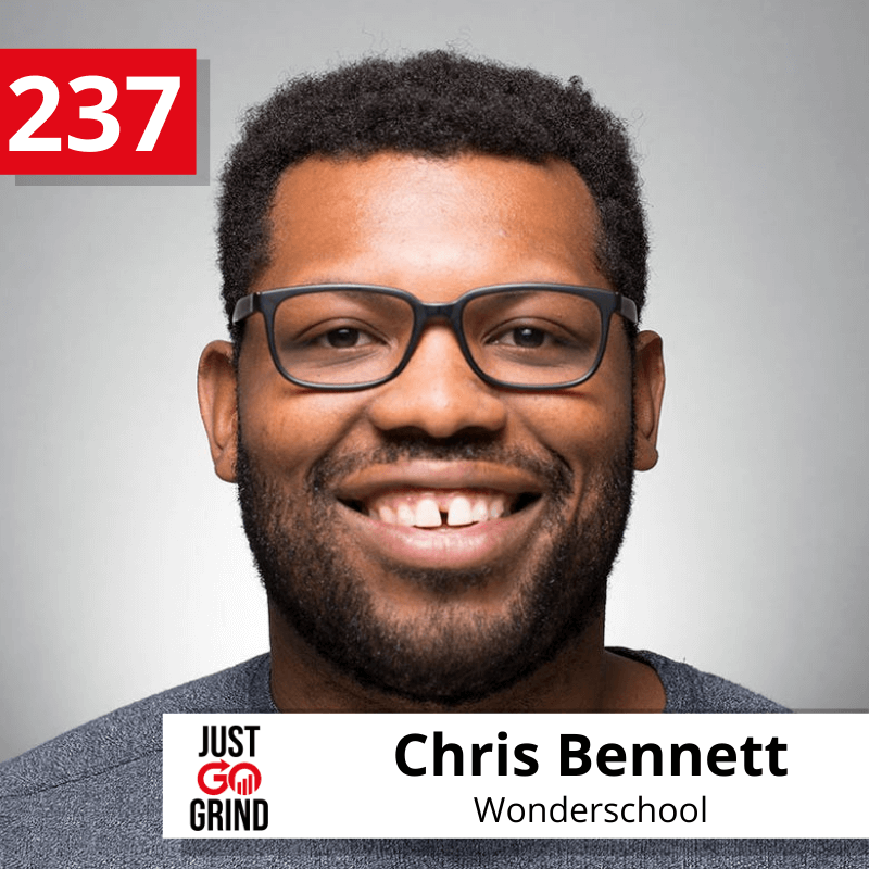 Listen Here | Chris Bennett, Co-Founder & CEO of Wonderschool on the Just Go Grind Podcast