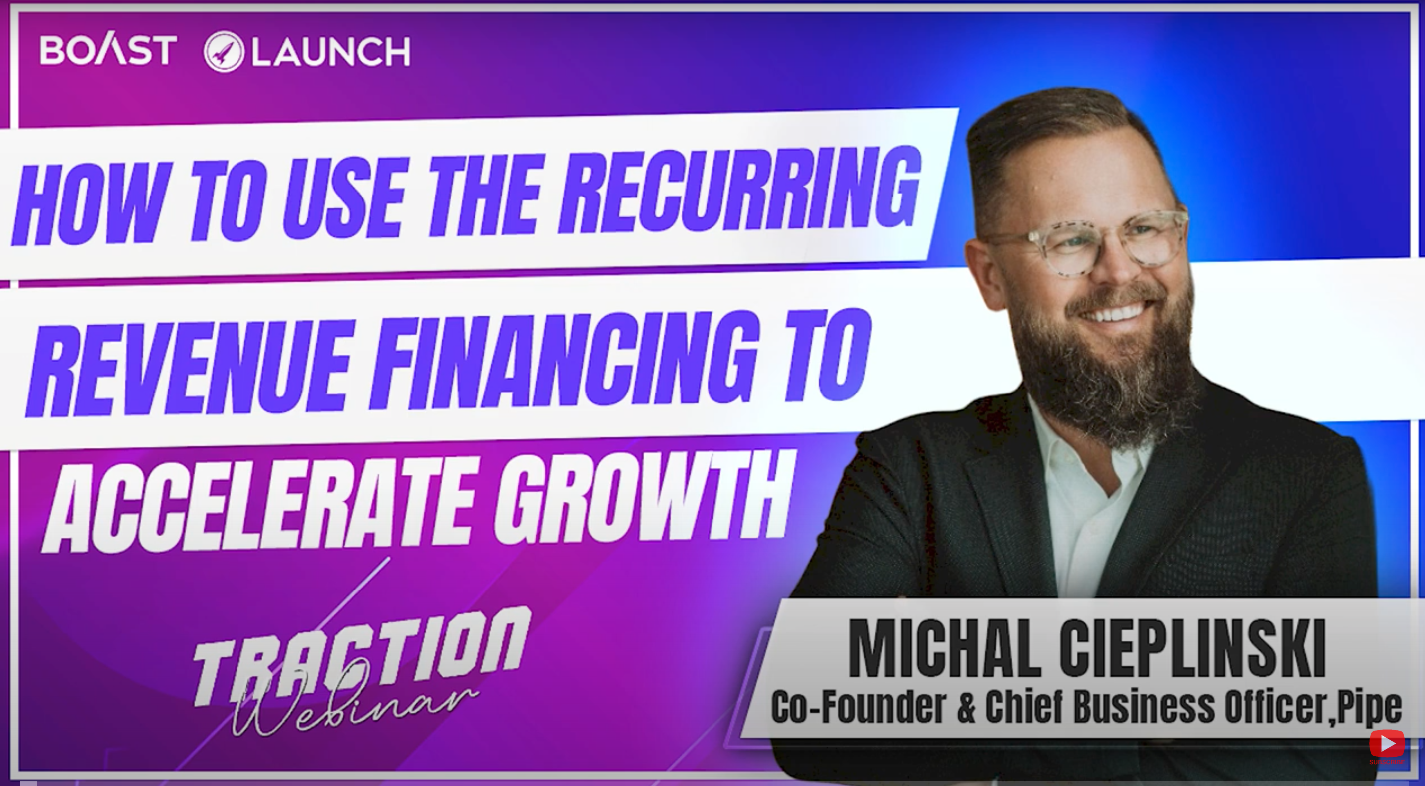 How to Use the Recurring Revenue Financing to Accelerate Growth with Michal Cieplinski, Pipe